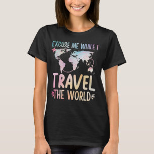 Entschuldigen Sie, während ich die Welt bereise T-Shirt