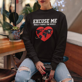 Entschuldigen Sie, während ich Typografie & World Sweatshirt