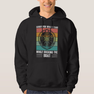 Entschuldigen Sie, was ich beim Andocken des Boat Hoodie