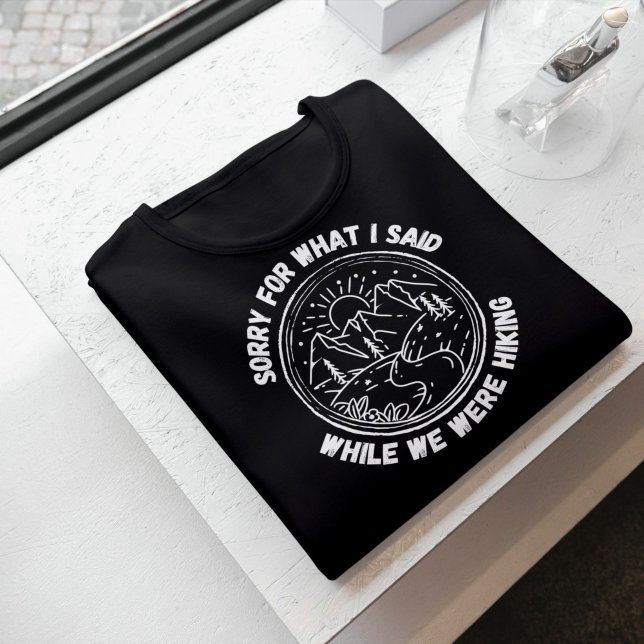 Entschuldigen Sie, was ich während des Wanderns ge T-Shirt (Von Creator hochgeladen)