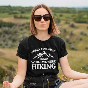 Entschuldigen Sie, was ich während des Wanderns ge T-Shirt