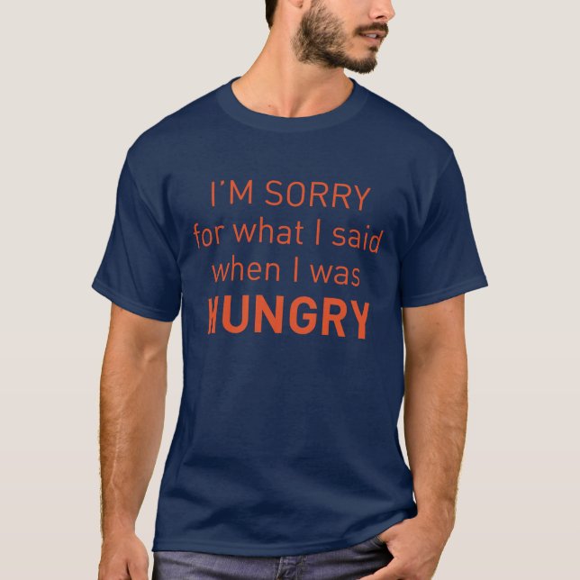 Entschuldigendes T-Shirt für das hungrige (Vorderseite)