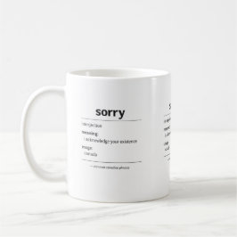 Entschuldigung – Allgemeine kanadische Redewendung Kaffeetasse