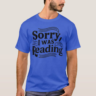 Entschuldigung beim Lesen T-Shirt