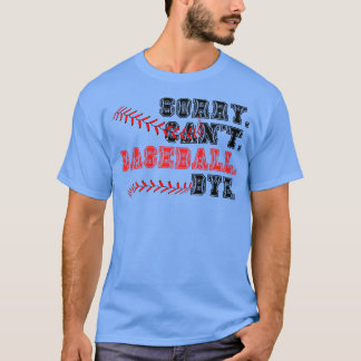 Entschuldigung Cant Baseball Bye 22 T-Shirt