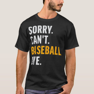 Entschuldigung Cant Baseball Tschüss Vintage Baseb T-Shirt