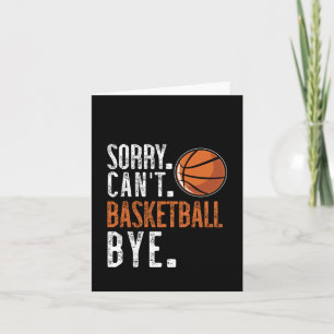 Entschuldigung. Cant. Basketball. Tschüss. 1 Karte