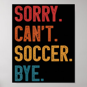 Entschuldigung Cant Fußball Tschüss Vintage Retro Poster