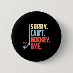 Entschuldigung Cant. Hockey Tschüss Eishockey Spor Button