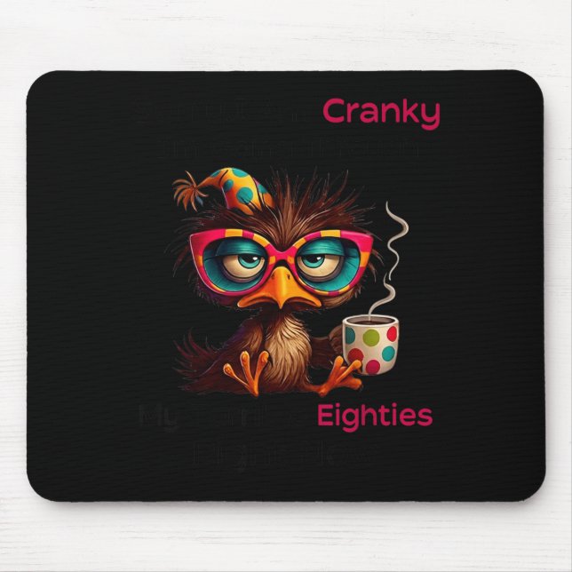 Entschuldigung Cranky Durchlebe Schreckliche Achtz Mousepad (Vorne)