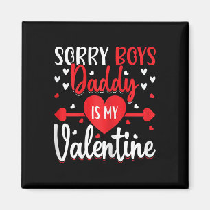 Entschuldigung... Daddy ist mein Valentinstag Süße Magnet