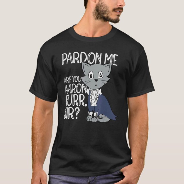 Entschuldigung, dass du Aaron Purr Sir Cat Cat Own T-Shirt (Vorderseite)