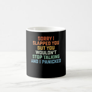 Entschuldigung, dass ich dich geschlagen habe, abe kaffeetasse