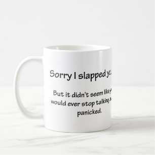 Entschuldigung, dass ich dich geschlagen habe... tasse