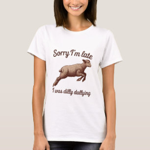 Entschuldigung, dass ich lustig zu spät komme T-Shirt