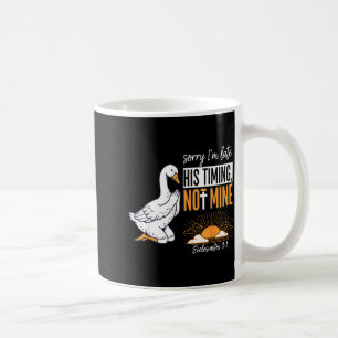 Entschuldigung, dass ich spät bin, lustige Gans, c Kaffeetasse
