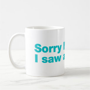 Entschuldigung, dass ich zu spät bin. Ich habe ein Kaffeetasse