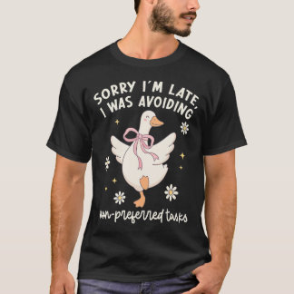 Entschuldigung, dass ich zu spät komme, ich habe n T-Shirt