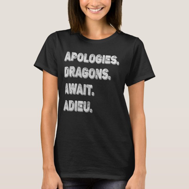 Entschuldigung, Drachen warten T-Shirt (Vorderseite)