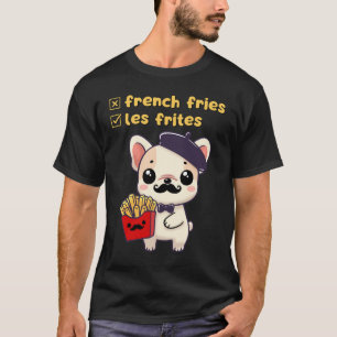 Entschuldigung, es ist Les Frites, nicht "französi T-Shirt