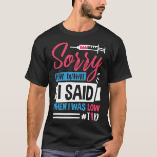 Entschuldigung für das, was ich sagte, als mein T1 T-Shirt