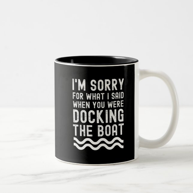 Entschuldigung für das, was ich sagte Dockingboot Zweifarbige Tasse (Rechts)