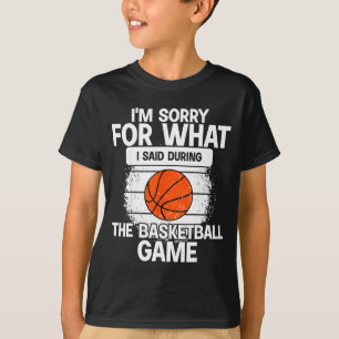 Entschuldigung für das, was ich während des Basket T-Shirt