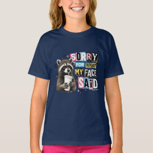 Entschuldigung für das, was mein Gesicht sagte Was T-Shirt