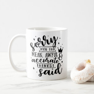 Entschuldigung für die Gemeinen, Schrecklichen und Kaffeetasse