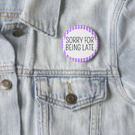 Entschuldigung für die Verspätung Button