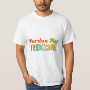 Entschuldigung Für Mein FRENCHIE Hund T-Shirt Desi