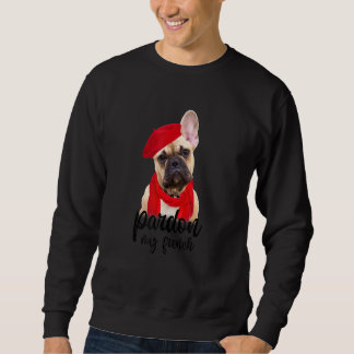 Entschuldigung für meine französische Bulldog-Mama Sweatshirt
