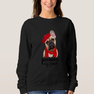Entschuldigung für meine französische Bulldog-Mama Sweatshirt