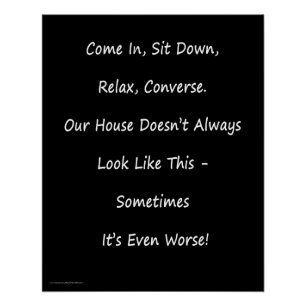 Entschuldigung für Messy House Poster, White on Bl Poster