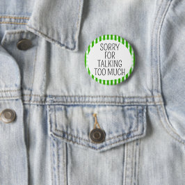 Entschuldigung fürs zu viel Reden Button