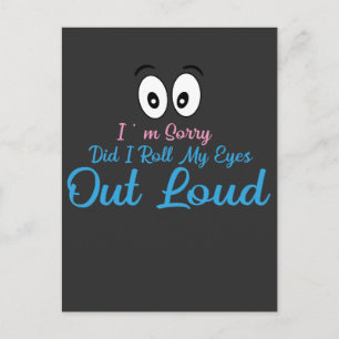Entschuldigung, habe ich meine Augen laut verdreht Postkarte
