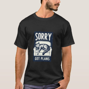Entschuldigung, habe Pläne Entspanntes Katzen-Desi T-Shirt