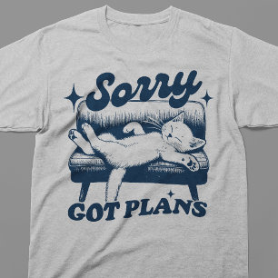 Entschuldigung, habe Pläne T-Shirt