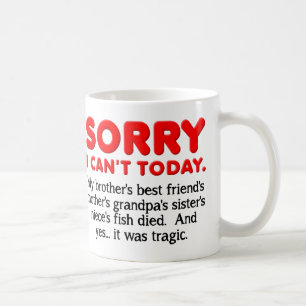 Entschuldigung, heute geht's nicht, lustiger Beche Tasse