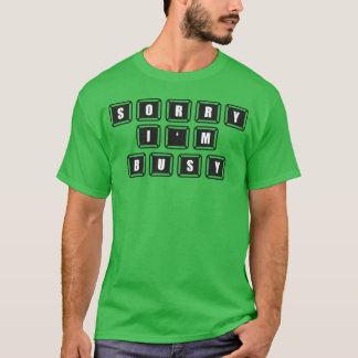 Entschuldigung, ich bin beschäftigt Videospiel Gam T-Shirt