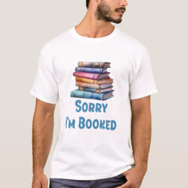Entschuldigung, ich bin gebucht - Buchwurm-Humor T-Shirt