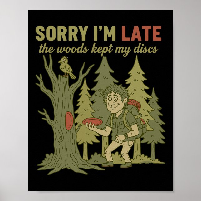 Entschuldigung ich bin spät dran Der Wald hat mein Poster (Vorne)