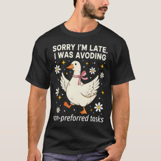 Entschuldigung, ich bin spät dran, ich habe ungeli T-Shirt