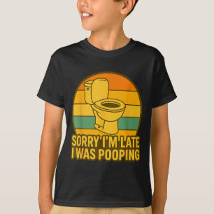 Entschuldigung, ich bin spät dran, ich war Ong, lu T-Shirt