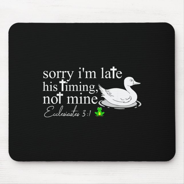 Entschuldigung, ich bin spät dran, seine Terminpla Mousepad (Vorne)