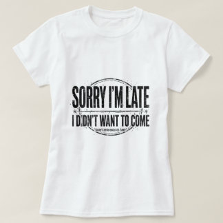 Entschuldigung, ich bin spät dran T-Shirt milder H