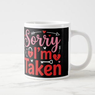 Entschuldigung, ich bin vergeben Lustiger Valentin Jumbo-Tasse
