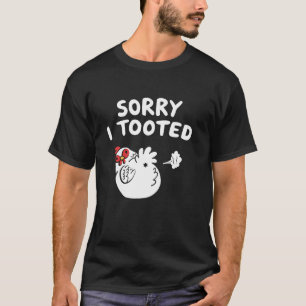 Entschuldigung, ich furzte lustig furzender Hühner T-Shirt