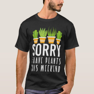 Entschuldigung, ich habe diese Woche Pflanzen T-Shirt