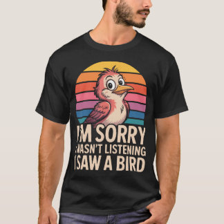 Entschuldigung, ich habe nicht zugehört, ich sah e T-Shirt